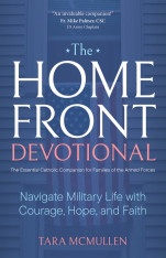 The Homefront Devotional: Navigate Military Life with Courage, Hope, and Faith